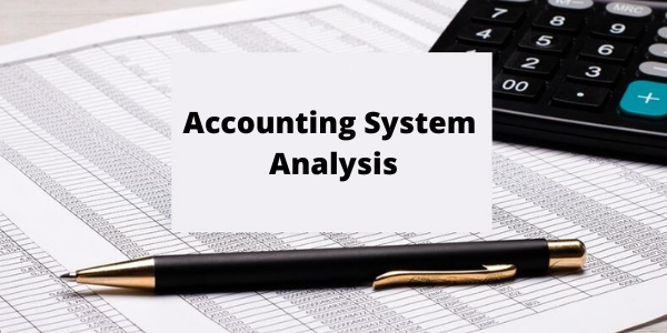 How Can Accounting System Analysis Allow Your Organization to Grow?